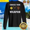 choose your weapon baseball sweater