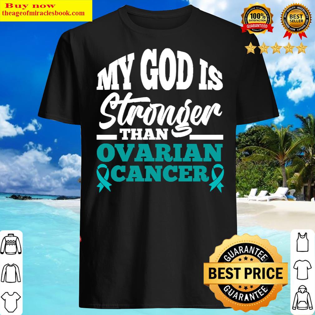 christian god church ovarian cancer awareness shirt