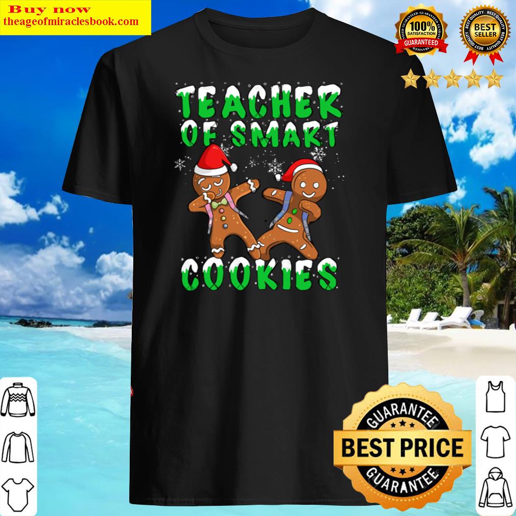 Christmas Teacher Of Smart Cookies Shirt