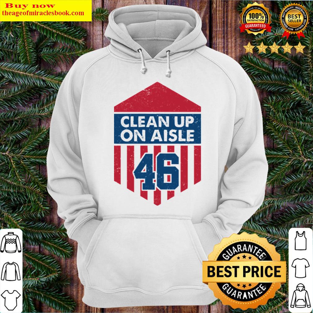 clean up on aisle 46 hoodie hoodie