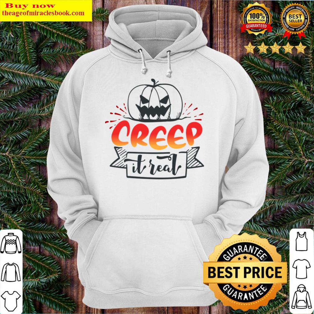 creep it real hoodie
