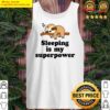 cute nap lazy sloth sleeping is my superpower animal tank top