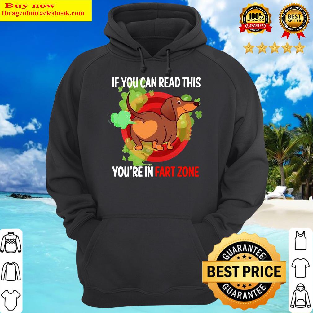 dachshunds if you can read this youre fart zone hoodie