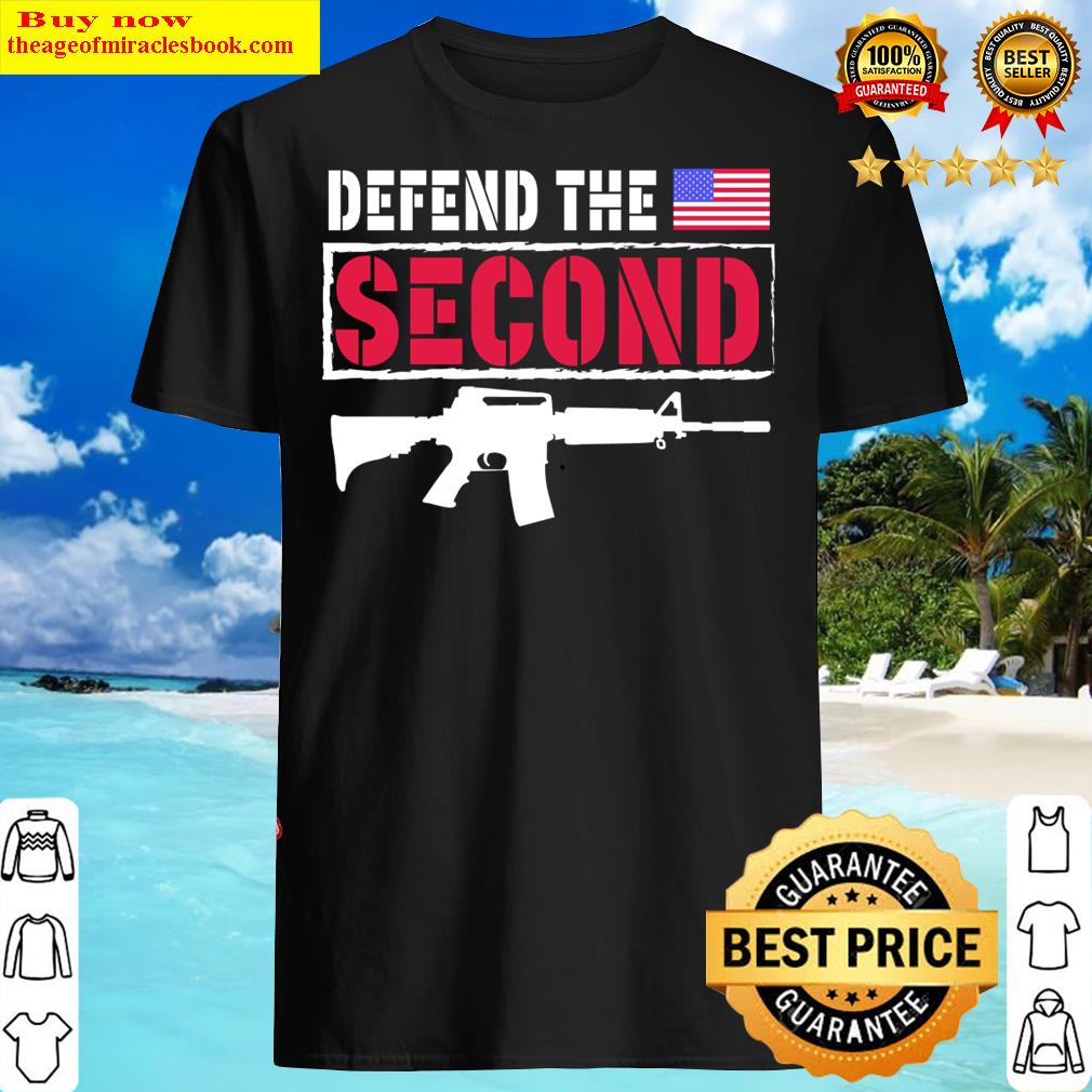 Defend The 2nd Amendment America Usa Patriotic Ar15 Shirt