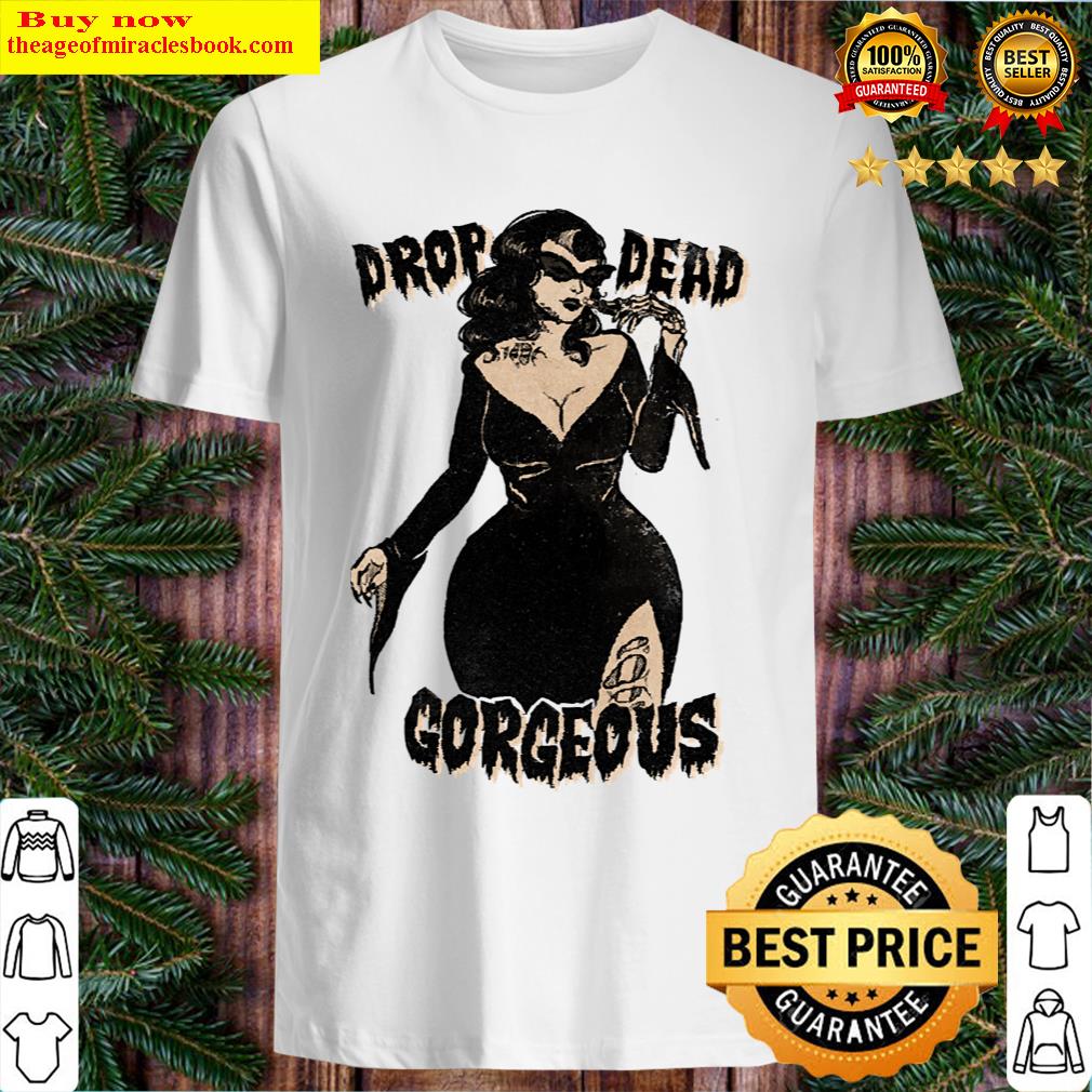 Drop Dead Gorgeous T-shirt