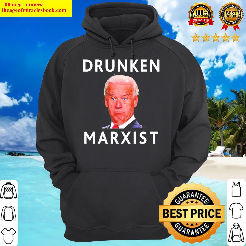 drunken marxist joe biden funny hoodie