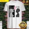 early detection saves lives its never too late to fight shirt