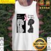 early detection saves lives its never too late to fight tank top