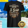 environmental officer t i stop when done gift item tee shirt