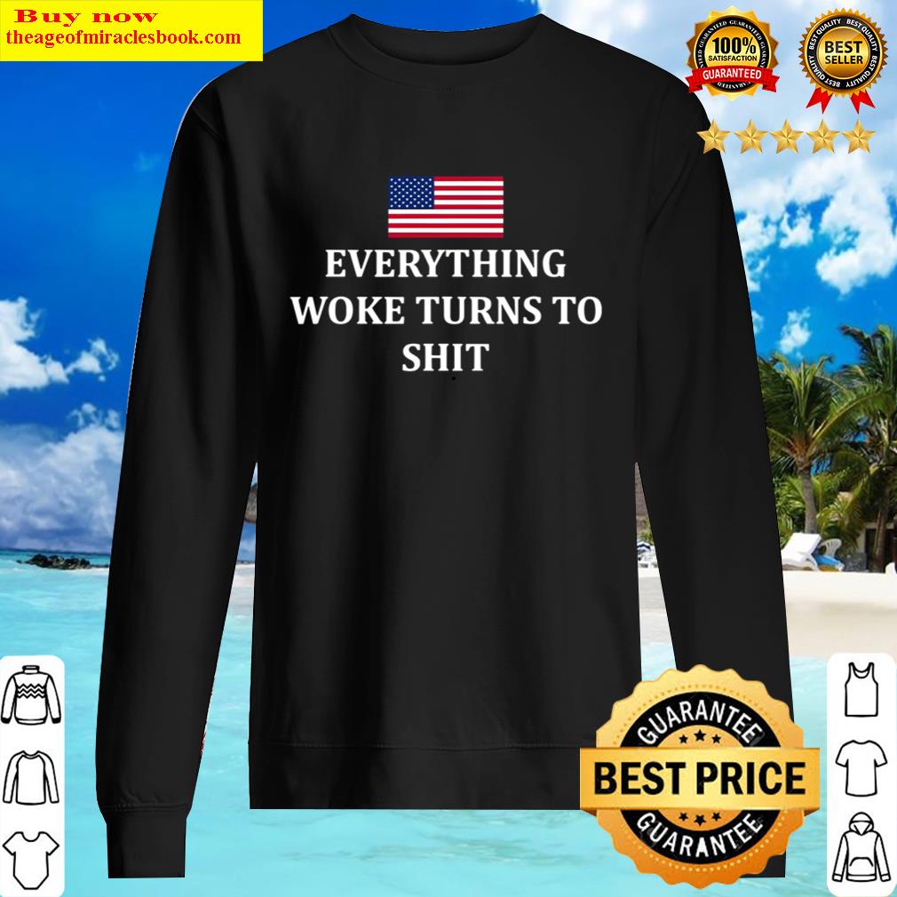 everything woke turns to shit trump 2024 usa flag graphic sweater