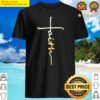 faith cross christian jesus shirt