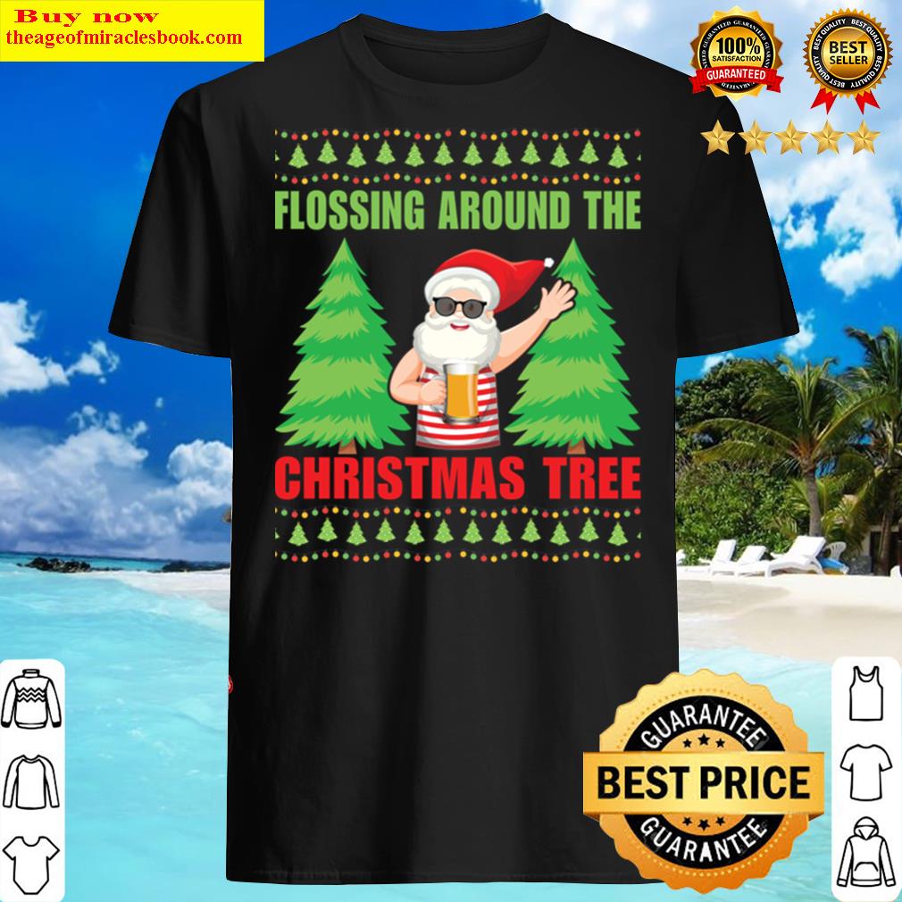 Flossing Around The Christmas Tree Shirt
