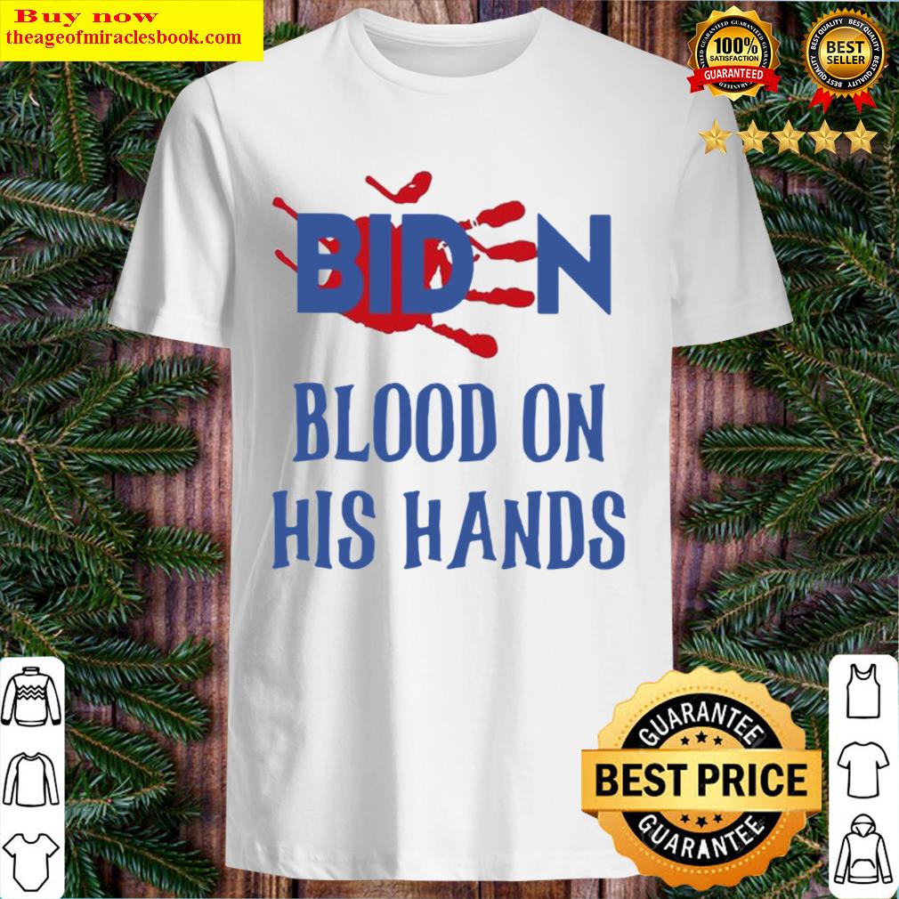 Funny Anti Biden – Blood On His Hands Biden T-shirt