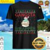 funny christmas wrapping gangsta wrapper shirt