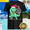 funny holiday t rex in santa hat fa ra rawr christmas gift shirt