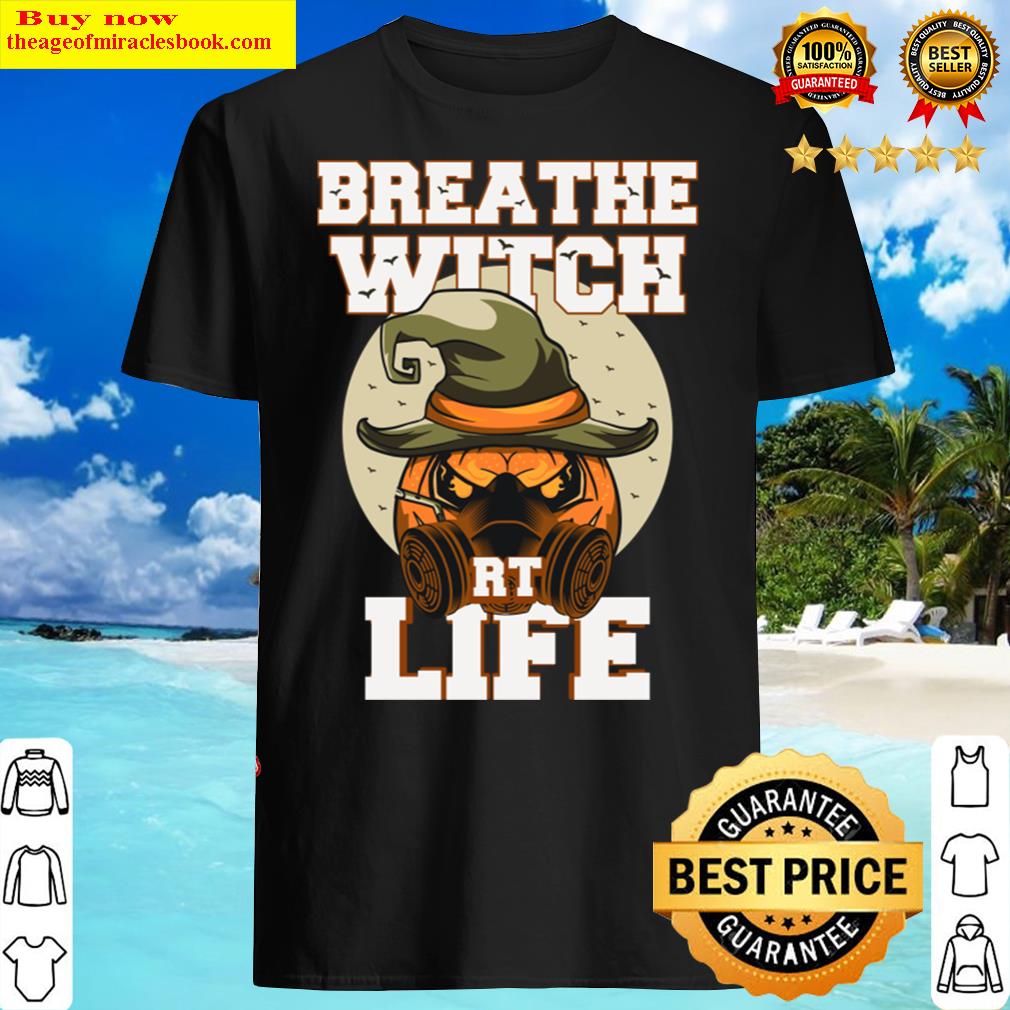Funny Respiratory Therapist Halloween Breathe Witch! Rt Life Shirt
