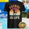 futbol is life football lover vintage sunset shirt