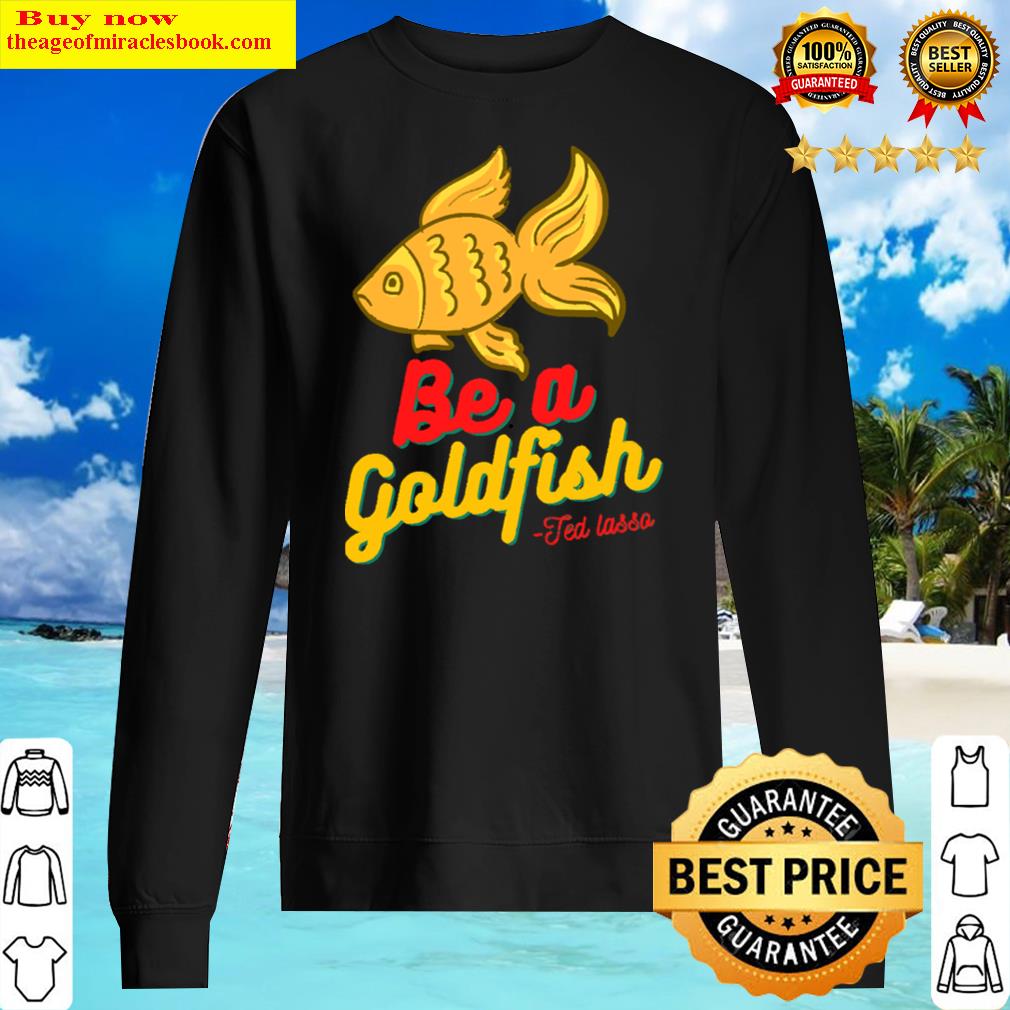 Ted Lasso Be A Goldfish Men's Black Sweatshirt-S