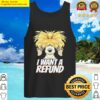 groomer i want a refund tank top