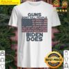 guns dont kill people biden does shirt