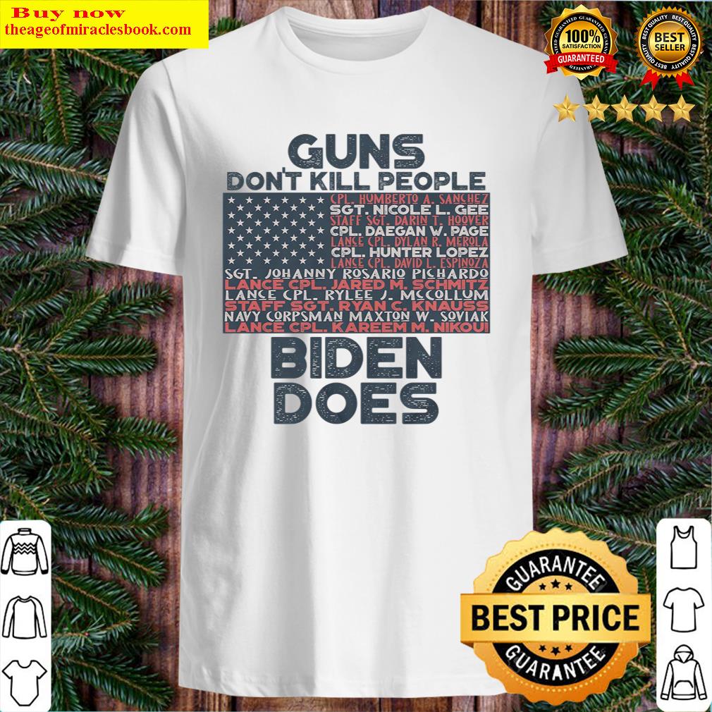 Guns Don’t Kill People Biden Does Shirt