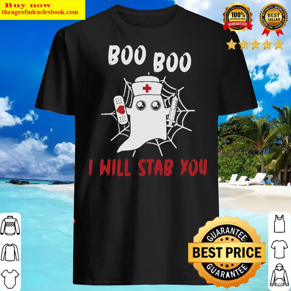 Halloween Nurse Boo Boo I Will Stab You Shirt