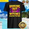 hanging out with my witches enjoying the boos shirt