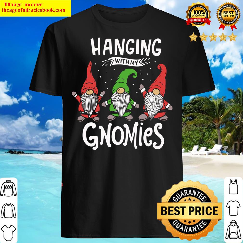 Hanging With My Gnomies Gnomes Christmas Squad Shirt
