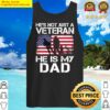 he is my dad american flag veterans day copy tank top