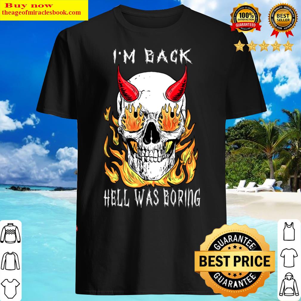 Hell Was Boring Skull Devil Shirt
