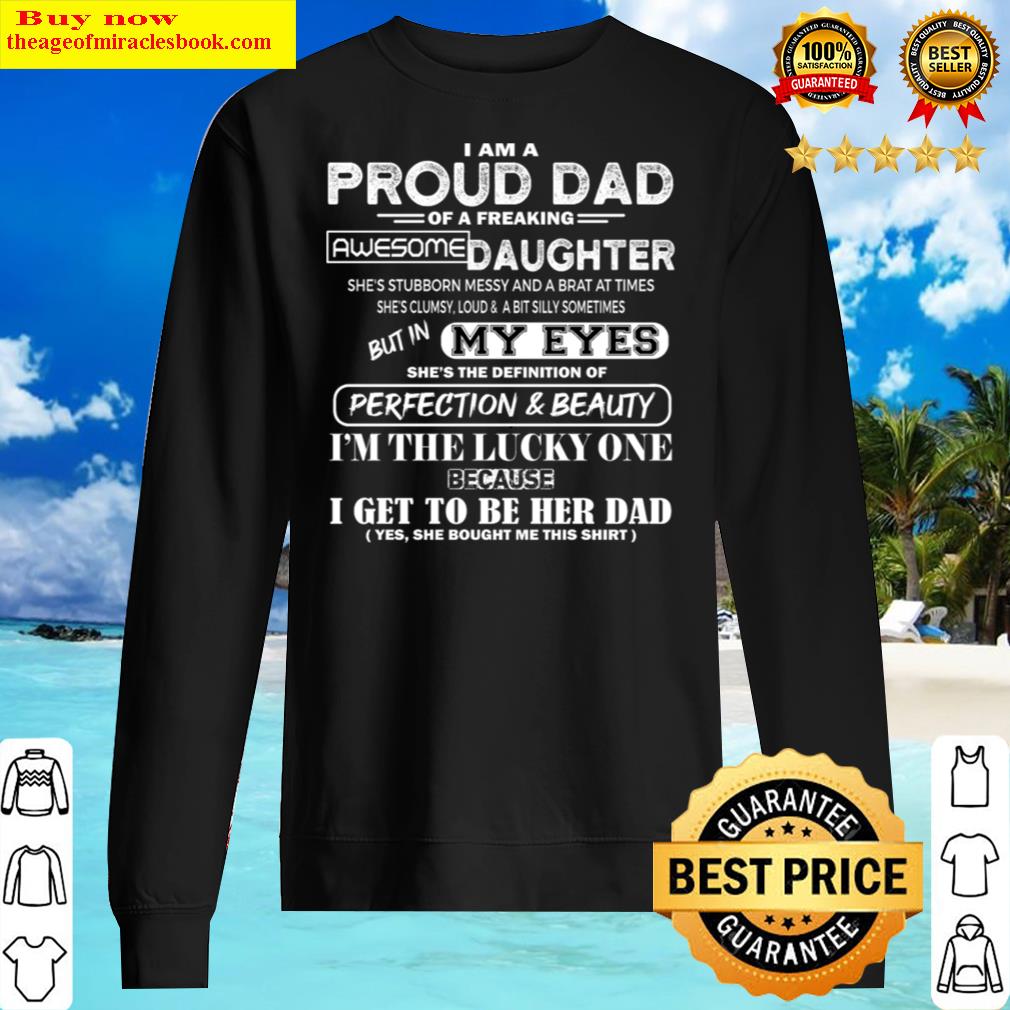 I Am A Proud Dad Of A Freaking Awesome Daughter Sweater