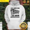 i am a simple man i like racing and believe in jesus hoodie