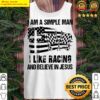 i am a simple man i like racing and believe in jesus tank top