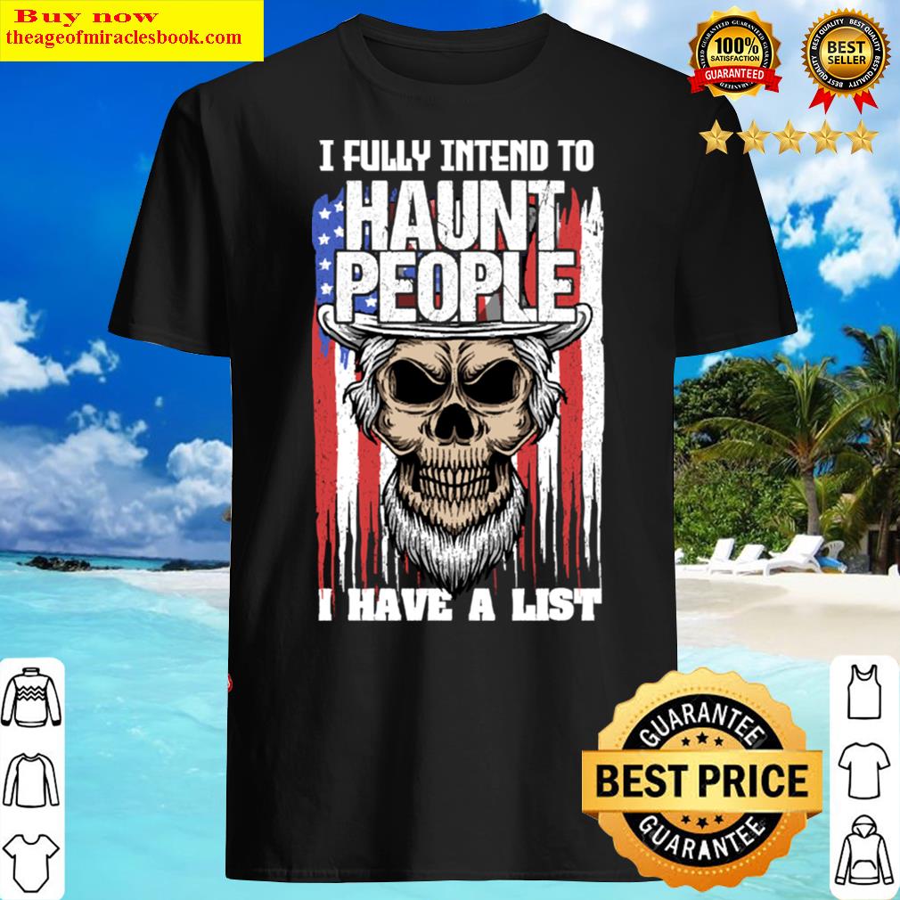 I Fully Intent To Haunt People Halloween Shirt