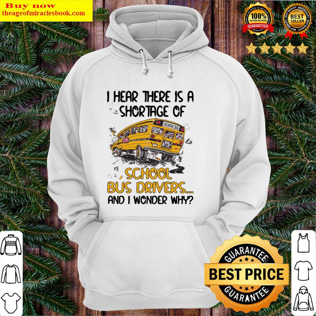 i hear there is a shortage of school bus drivers and i wonder why hoodie