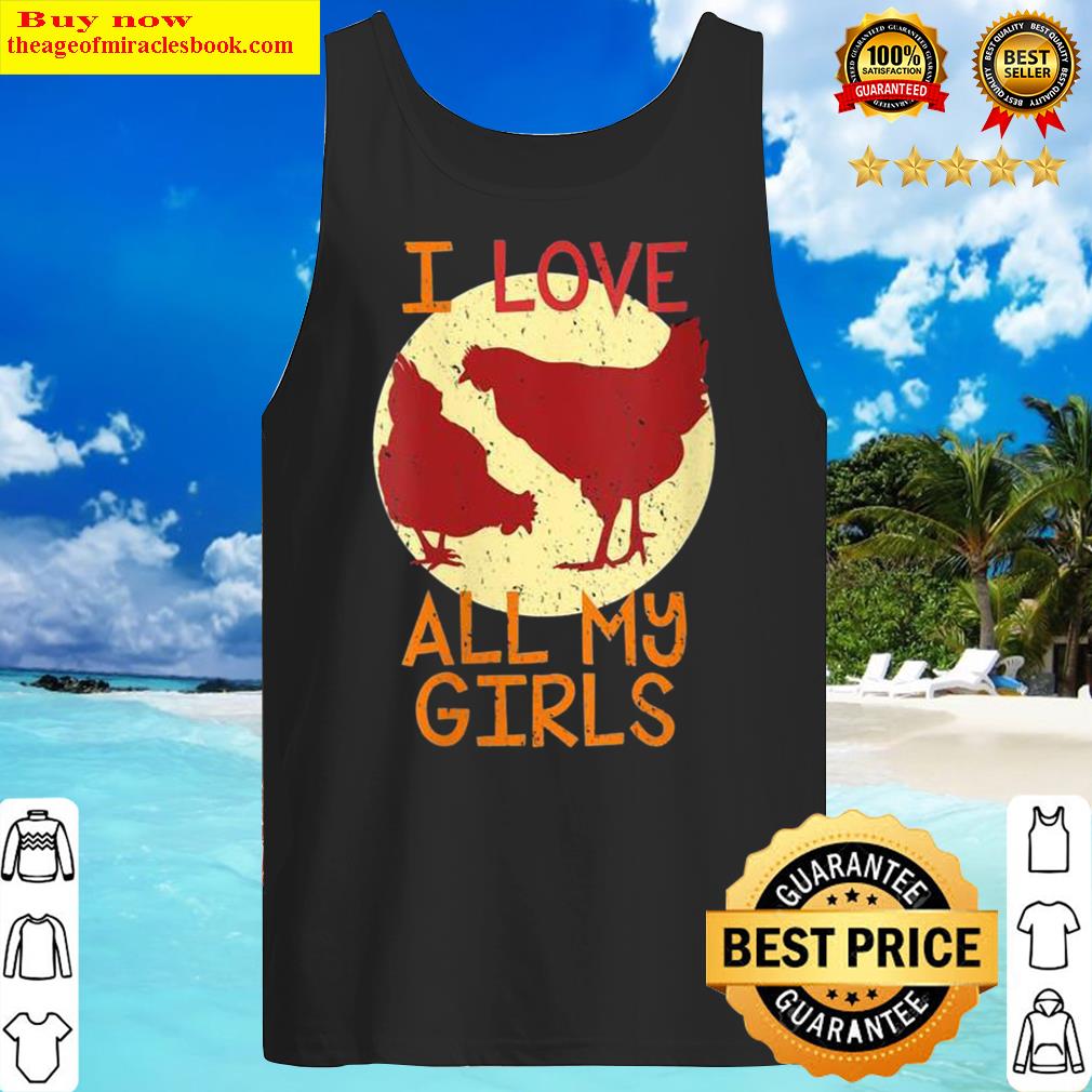 i love all my girls ranch chicken lovers tank top