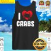 i love crabs heart crab crustacean lobster tank top