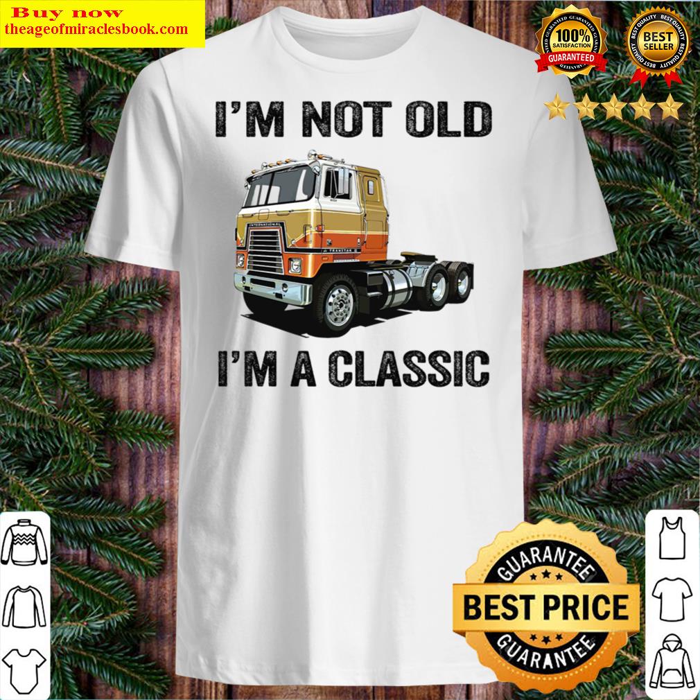 I’m Not Old I’m A Classic Version 2