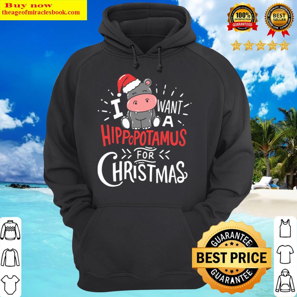 i want hippopotamus for christmas hippo xmas gift hoodie