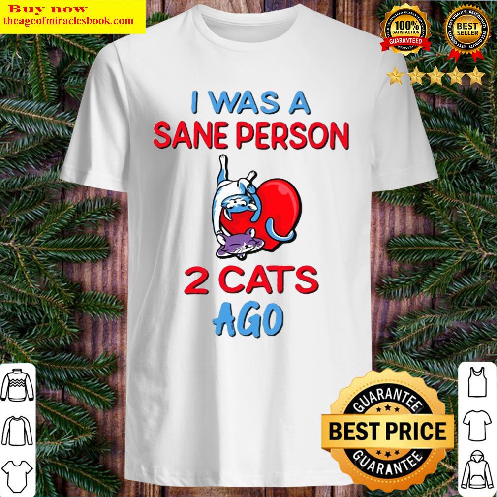 I Was A Sane Person 2 Cats Ago