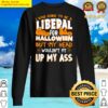 i was going to be a liberal for halloween sweater