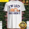 i39m lazy funny sloth lover t shirt shirt
