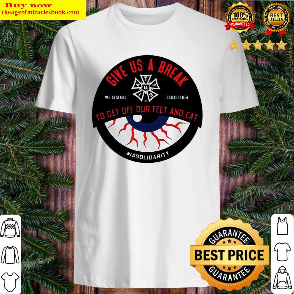 Iatse Give Us A Rest At Night And On Weekends Shirt