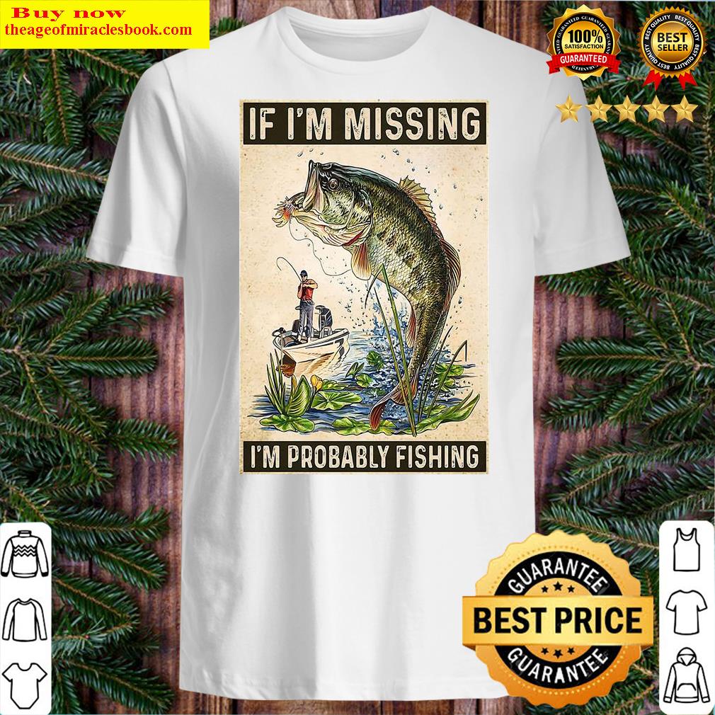 Ice Fishing If I’m Missing I’m Probably Fishing Vertical Poster Shirt