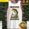 ice fishing if im missing im probably fishing vertical poster tank top