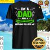 im a dad and a property manager nothing scares me landlord shirt