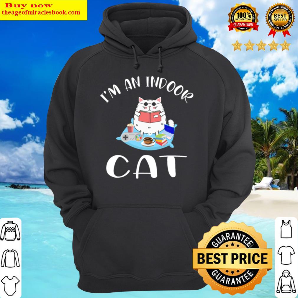 im an indoor cat hoodie