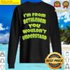 im from bethlehem you wouldnt understand sweater