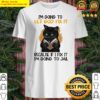 im going to let god fix it cat shirt