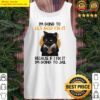 im going to let god fix it cat tank top